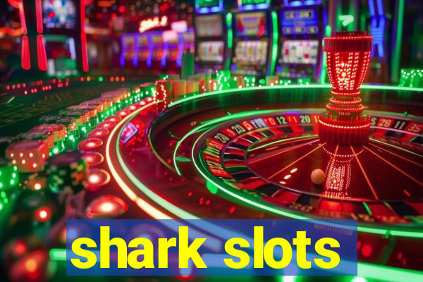 shark slots